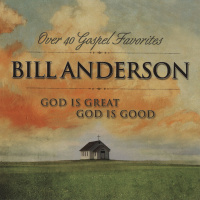 Bill Anderson - God Is Good, God Is Great (2CD Set)  Disc 2